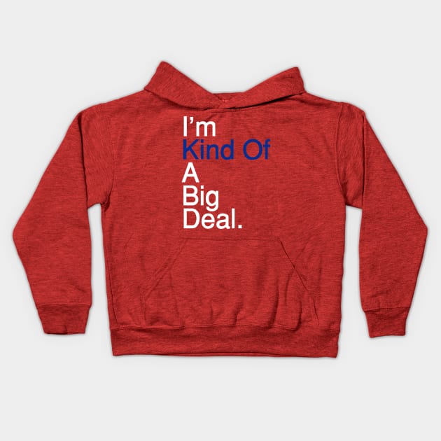 Kind of a Big Deal - White Kids Hoodie by fiddleandtwitch